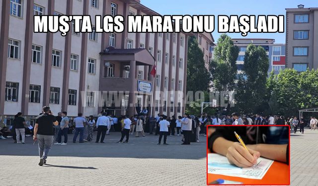 Muş’ta LGS maratonu başladı