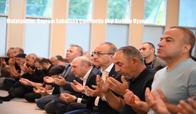 Malatyalılar, Bayram Sabahına Camilerde Hep Birlikte Uyandı