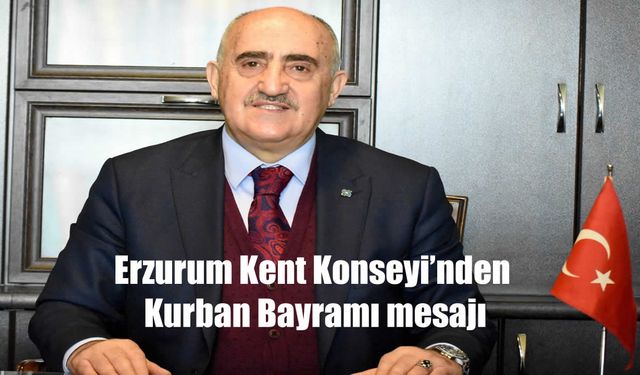 Erzurum Kent Konseyi Başkanı Tanfer’den bayram mesajı