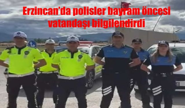 Kurban Bayramı trafik tedbirleri Erzincan’da sıkılaşıyor