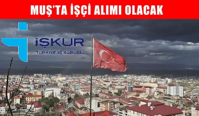 İŞKUR, Muş’ta işçi alımı yapacak: İşte başvuru ekranı ve detaylar