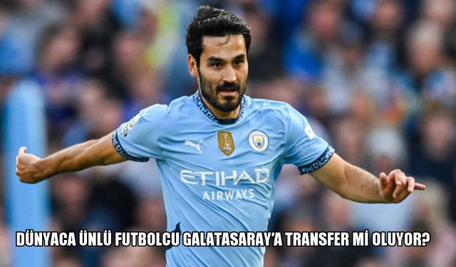 Galatasaray'dan dev transfer hamlesi: İlkay Gündoğan sürprizi