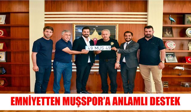 Muş Emniyet Müdürü’nden Muşspor’a özel plaka