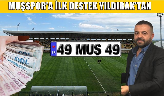 Muşspor’a özel plaka gelirleri başladı: İlk destek Erkan Yıldırak’tan