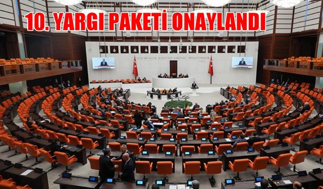 TBMM 10. Yargı Paketi resmen kabul edildi: Hangi suçların cezaları değişti? işte yeni düzenlemelerin tüm ayrıntıları