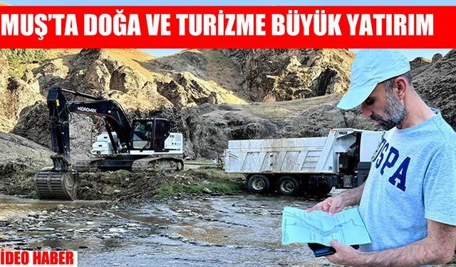 Muş Kızılağaç Kanyonu'nda doğa ve turizme büyük yatırım