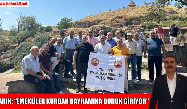TÜED Muş Şube Başkanı Arık: Emeklilerin bu şartlarda yaşamaları kabul edilemez