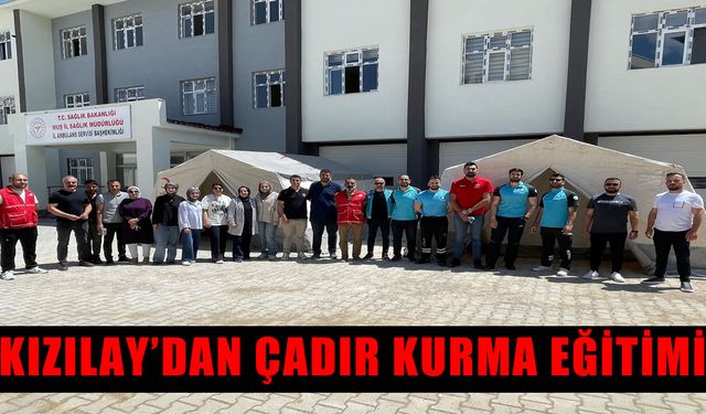 Muş’ta Kızılay'dan 112 ve UMKE personeline çadır kurma eğitimi