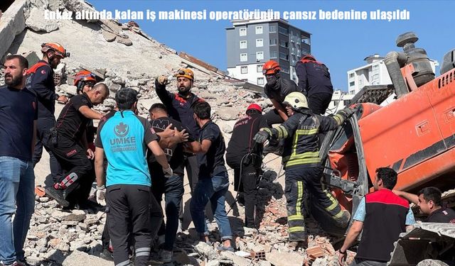 Yıkım çalışması sırasında facia: Operatör hayatını kaybetti