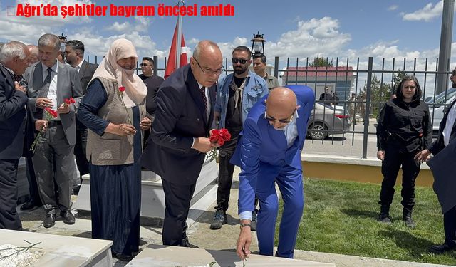 Ağrı’da Kurban Bayramı öncesi şehitler dualarla anıldı