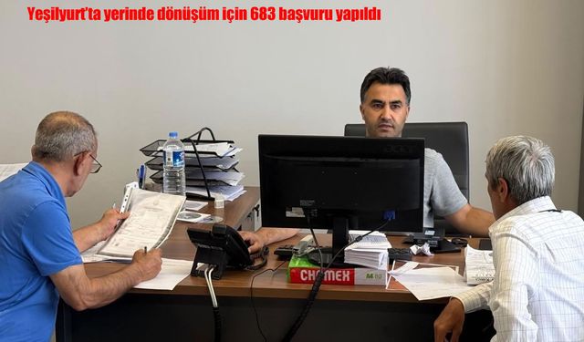 Yeşilyurt’ta yerinde dönüşüm projesine 683 başvuru yapıldı