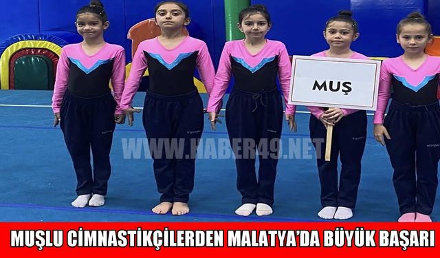 Muşlu cimnastikçilerden Malatya’da büyük başarı: Yarı finale yükseldiler