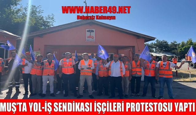 Muş’ta Yol-İş Sendikası işçilerinden zam protestosu: “Geçinemiyoruz”