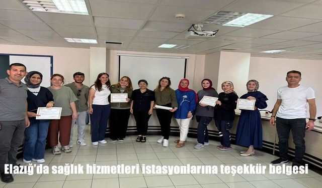 Elazığ’da Örnek Sağlık İstasyonlarına Teşekkür Belgesi Verildi