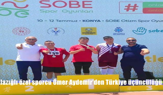 Elazığlı Özel Sporcu Ömer Aydemir, Türkiye Şampiyonası’nda Üçüncü Oldu