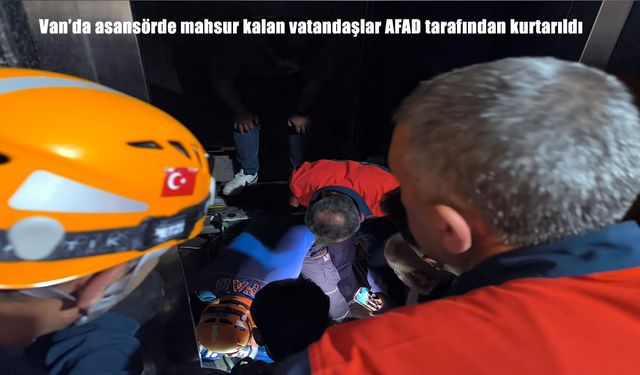 Van Tuşba’da Asansörde Mahsur Kalan 8 Kişi AFAD Ekipleri Tarafından Kurtarıldı