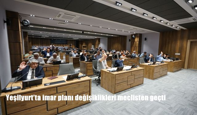 Yeşilyurt’ta İmar Planı Değişiklikleri Mecliste Onaylandı: Yeni Düzenlemeler Hayata Geçiyor