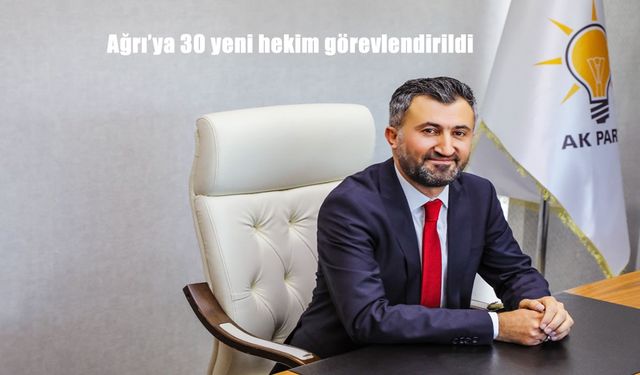 Ağrı Sağlıkta Güçleniyor: 30 Yeni Hekim Göreve Başladı