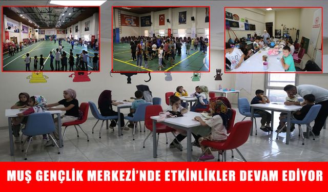 Muş’ta yaz tatili ‘GSB Gençlik Yaz Kulübü’yle hem eğlenceli hem de verimli geçiyor