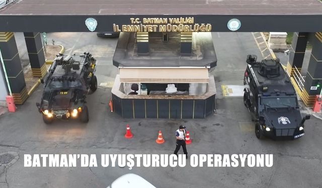 Batman’da Uyuşturucuya Geçit Yok: Eş Zamanlı Operasyonda 7 Kişi Tutuklandı