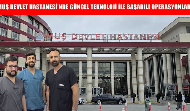 Muş Devlet Hastanesi’nden kalp ritim bozukluklarında teknolojik atılım