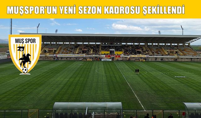 Muşspor’un yeni sezon kadrosu şekilleniyor