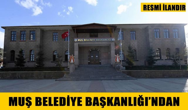 MUŞ BELEDİYE BAŞKANLIĞI'NDAN