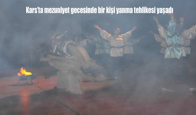 Kars’ta mezuniyet gecesinde bir kişi yanma tehlikesi yaşadı