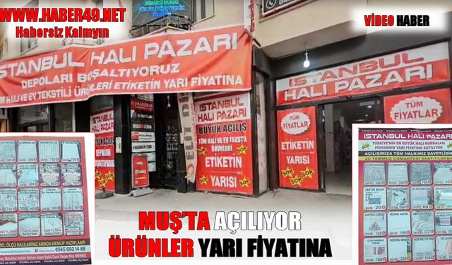 İstanbul Halı Pazarı Muş'ta açılıyor: Ürünler yarı fiyatına satılacak
