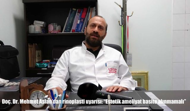 Rinoplasti Uyarısı: "Estetik Ameliyatlar Moda Uğruna Yapılmamalı"