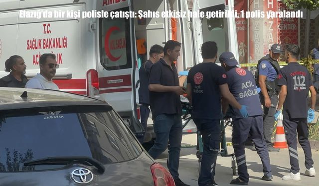 Elazığ’da Silahlı Çatışma Paniği: İntihar Girişimi Saldırıya Dönüştü, 1 Polis Yaralı
