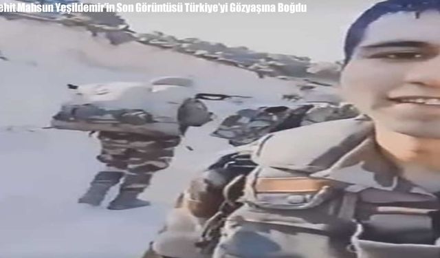 Şehit Mahsun Yeşildemir’in Son Görüntüsü Türkiye’yi Gözyaşına Boğdu