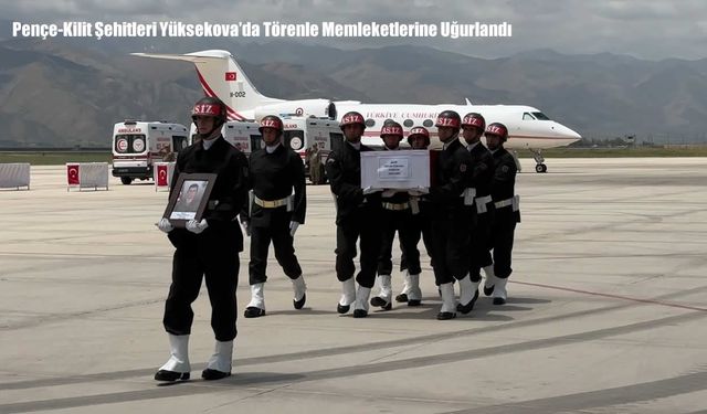 Pençe-Kilit Şehitleri Yüksekova’da Törenle Memleketlerine Uğurlandı