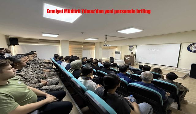 Emniyet Müdürü Yılmaz’dan Yeni Atanan Polislere Kritik Güvenlik Brifingi