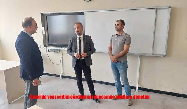 Elazığ’da Eğitimde Yeni Dönem Hazırlıkları Hız Kazandı