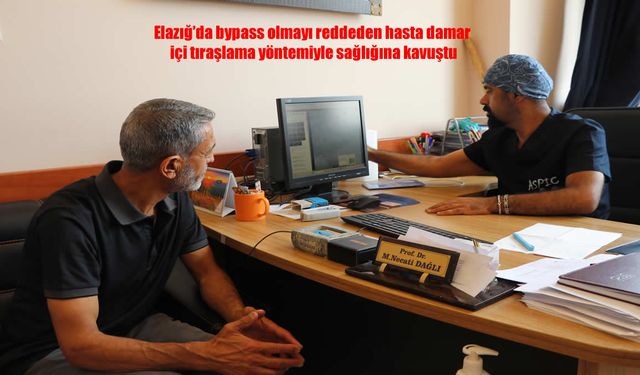 Bypass Yerine Yenilikçi Yöntem: Elazığ'da Uygulanan Tedaviyle Hayata Dönüş