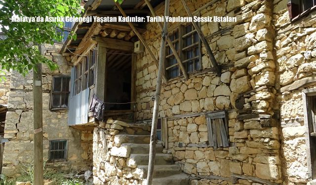 Malatya’da Asırlık Geleneği Yaşatan Kadınlar: Tarihi Yapıların Sessiz Ustaları