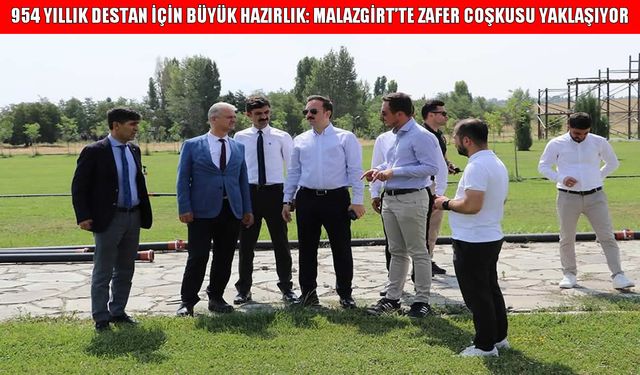 Malazgirt’te zafer coşkusuna günler kala hazırlıklar hız kazandı