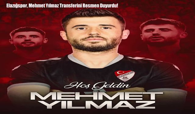 Elazığspor, Mehmet Yılmaz Transferini Resmen Duyurdu!
