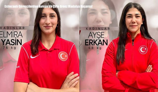 Erzincanlı Güreşçilerden Avrupa’da Çifte Bronz Madalya Başarısı!