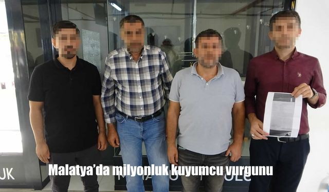 Malatya'da milyonluk kuyumcu vurgunu