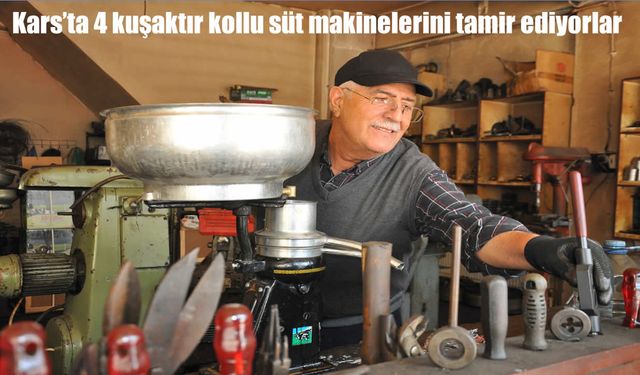 Kars'ta büyük babadan dedeye, dededen torunu aynı işi yapıyorlar