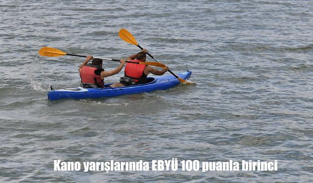Kano yarışlarında EBYÜ birinci oldu