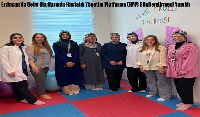 Erzincan’da Gebe Okullarında Hastalık Yönetim Platformu (HYP) Bilgilendirmesi Yapıldı