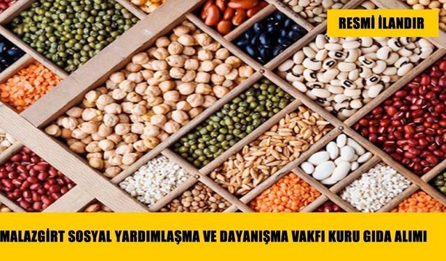 MALAZGİRT SOSYAL YARDIMLAŞMA VE DAYANIŞMA VAKFI KURU GIDA ALIMI