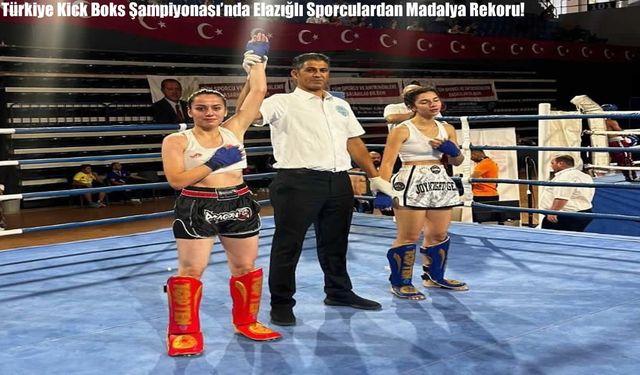 Türkiye Kick Boks Şampiyonası’nda Elazığlı Sporculardan Madalya Rekoru!