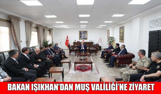 Bakan Işıkhan’dan Muş Valiliği'ne ziyaret