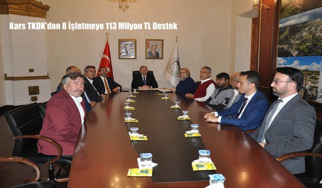Kars TKDK’dan 8 İşletmeye 113 Milyon TL Destek