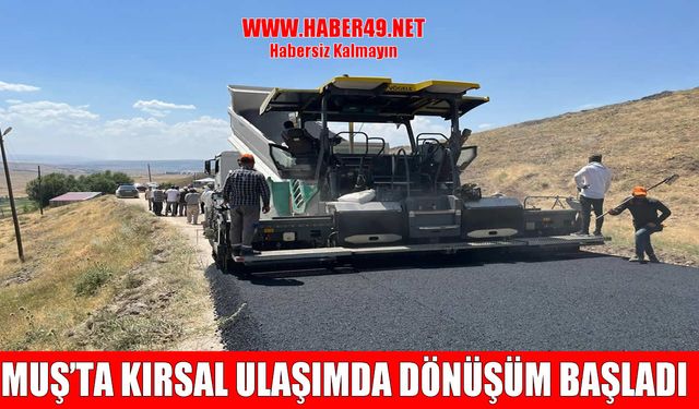 BSK yol projeleriyle Muş’ta ulaşım güvenliği artıyor