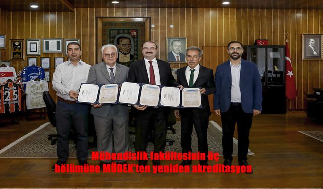 MÜDEK’ten Üç Bölüme Yeniden Akreditasyon
